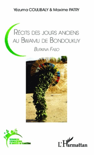Emprunter Récits des jours anciens au Bwamu de Bondoukuy. Burkina Faso livre