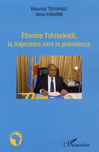 Emprunter Etienne Tshisekedi, la trajectoire vers la présidence livre