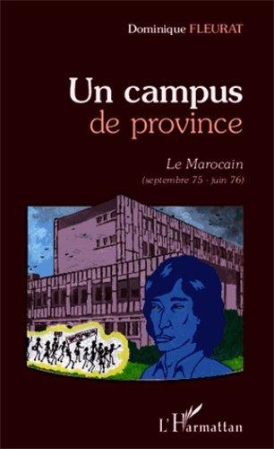 Emprunter Un campus de province Tome 2 : Le Marocain (septembre 75 - juin 76) livre