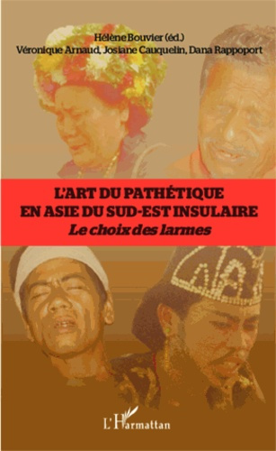 Emprunter L'art du pathétique en Asie du Sud-Est insulaire. Le choix des larmes livre