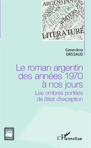 Emprunter Le roman argentin des années 1970 à nos jours. Les ombres portées de l'état d'exception livre