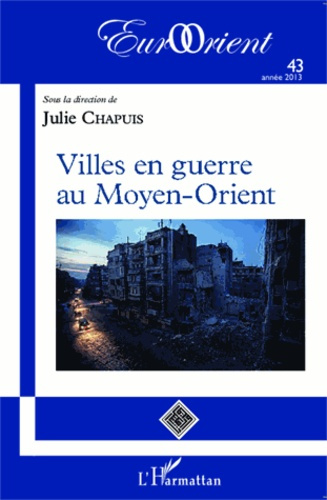 Emprunter EurOrient 43/2013 : Villes en guerre au Moyen-Orient livre