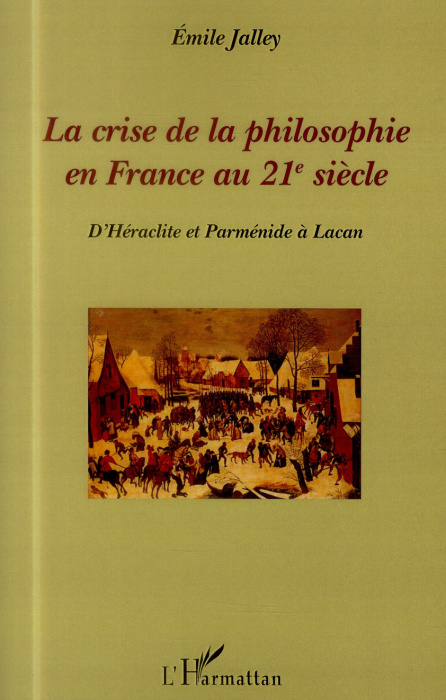 Emprunter La crise de la philosophie en France au XXIe siècle. D'Héraclite et Parménide à Lacan livre