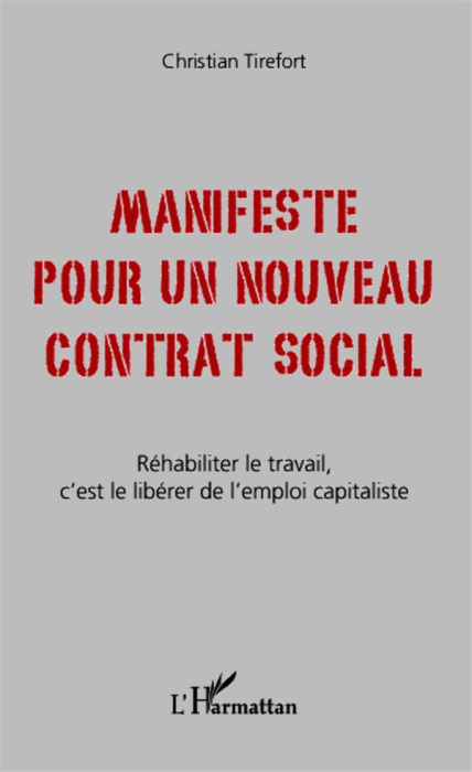 Emprunter Manifeste pour un nouveau contrat social. Réhabiliter le travail, c'est le libérer de l'emploi capit livre