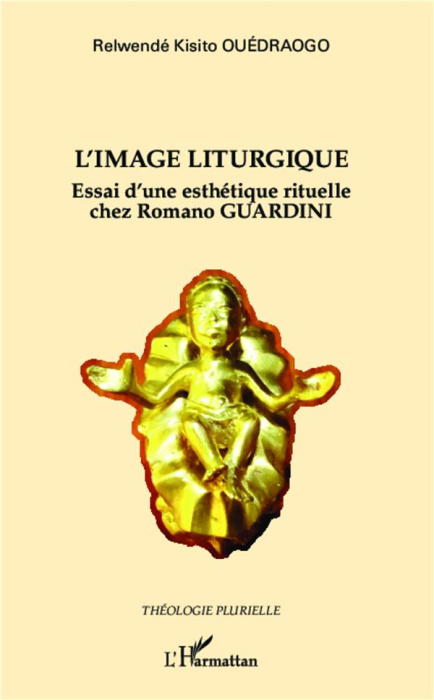 Emprunter L'image liturgique. Essai d'une esthétique rituelle chez Romano Guardini livre