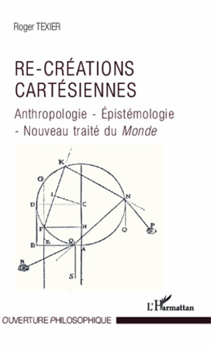 Emprunter Re-créations cartésiennes. Anthropologie - Epistémologie - Nouveau traité du