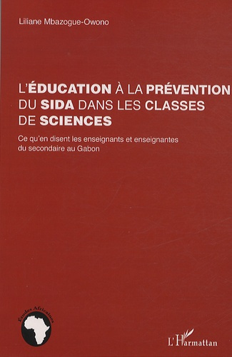 Emprunter L'éducation à la prévention du sida dans les classes de sciences. Ce qu'un disent les enseignants et livre