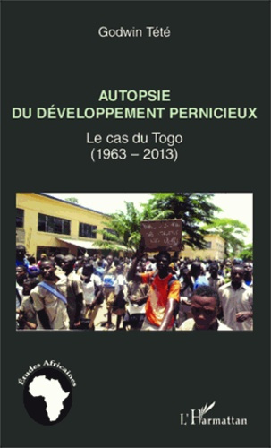 Emprunter Autopsie du développement pernicieux. Le cas du Togo (1963-2013) livre