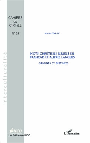 Emprunter Mots chrétiens usuels en français et autres langues. Origines et destinées livre