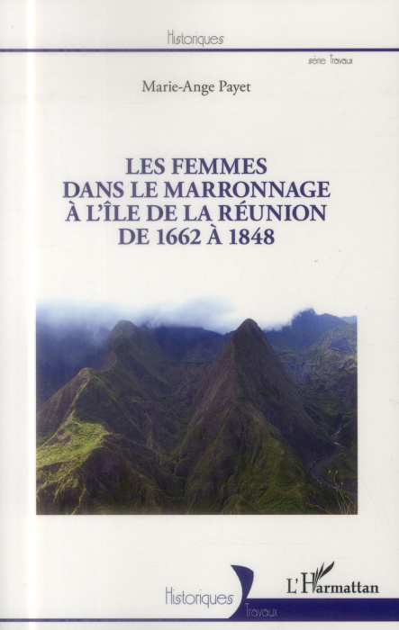 Emprunter Les femmes dans le marronnage à l'île de la Réunion de 1662 à 1848 livre