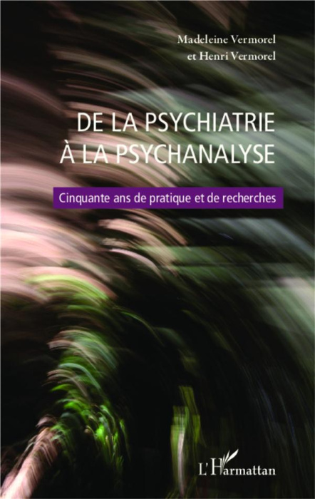 Emprunter De la psychiatrie à la psychanalyse. Cinquante ans de pratique et de recherches livre