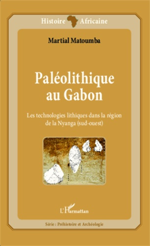 Emprunter Paléolithique au Gabon. Les technologies lithiques dans la région de la Nyanga (sud-ouest) livre