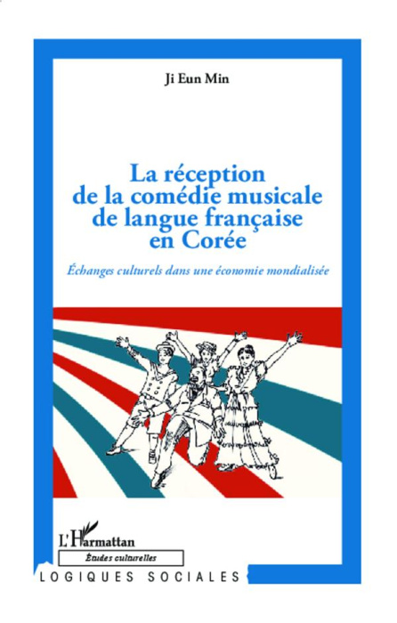 Emprunter La réception de la comédie musicale de langue française en Corée. Echanges culturels dans une économ livre