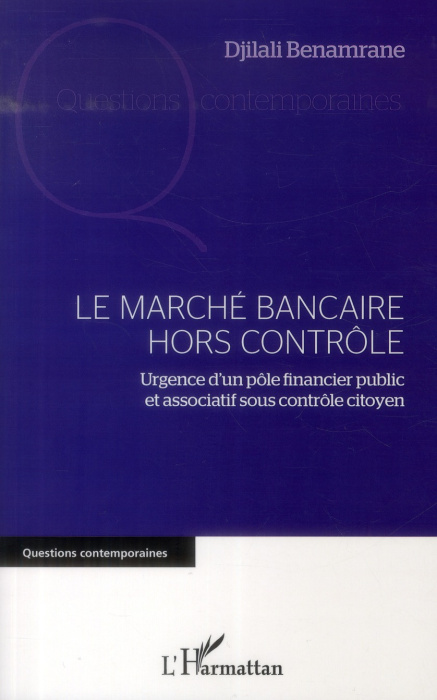 Emprunter Le marché bancaire hors contrôle. Urgence d'un pôle financier public et associatif sous contrôle cit livre