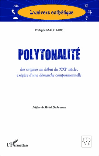 Emprunter Polytonalité, des origines au début du XXIe siècle. Exégèse d'une démarche compositionnelle livre