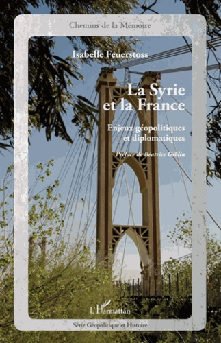 Emprunter La Syrie et la France. Enjeux géopolitiques et diplomatiques livre
