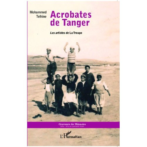 Emprunter Acrobates de Tanger. Les artistes de La Troupe livre