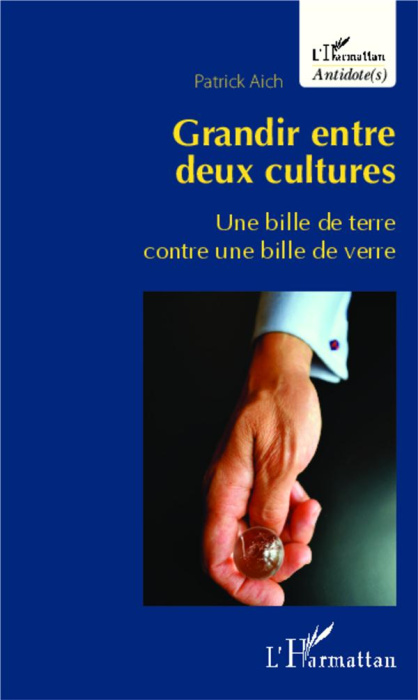 Emprunter Grandir entre deux cultures. Une bille de terre contre une bille de verre livre