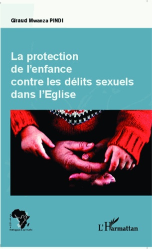 Emprunter La protection de l'enfance contre les délits sexuels dans l'Eglise livre
