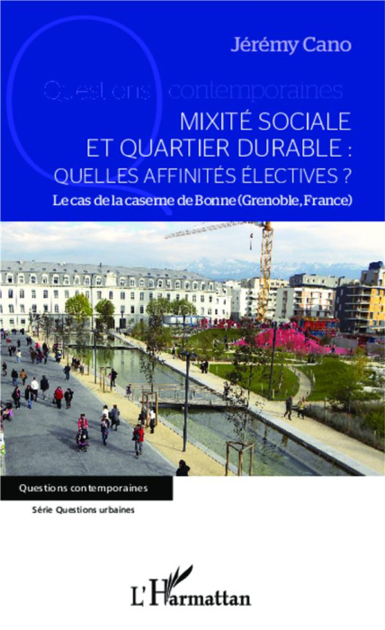 Emprunter Mixité sociale et quartier durable : quelles affinités électives ? Le cas de la caserne de Bonne (Gr livre