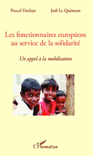 Emprunter Les fonctionnaires européens au service de la solidarité. Un appel à la mobilisation livre