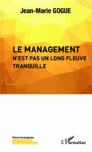 Emprunter Le management n'est pas un long fleuve tranquille livre