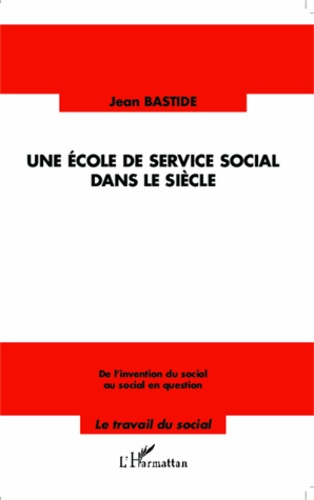 Emprunter Une école de service social dans le siècle. De l'invention du social au social en question livre