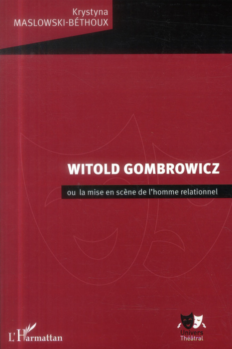 Emprunter Witold Gombrowicz. Ou la mise en scène de l'homme relationnel livre