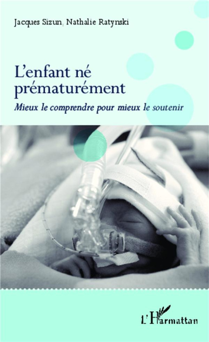 Emprunter L'enfant né prématurément. Mieux le comprendre pour mieux le soutenir livre