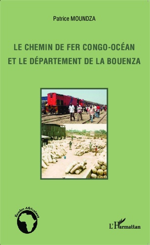 Emprunter Le chemin de fer Congo-Océan et le département de la Bouenza livre