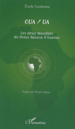 Emprunter OUA/UA, les deux mandats de Denis Sassou N'Guesso livre