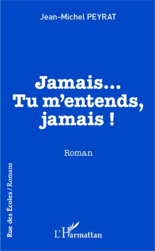 Emprunter Jamais... Tu m'entends, jamais ! livre