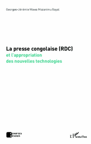 Emprunter La presse congolaise (RDC) et l'appropriation des nouvelles technologies livre
