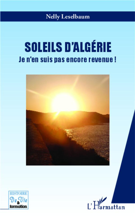 Emprunter Soleils d'Algérie. Je n'en suis pas encore revenue ! livre