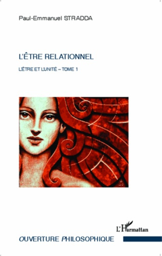 Emprunter L'être et l'unité. Tome 1, L'être relationnel, essai d'ontologie hénologique livre