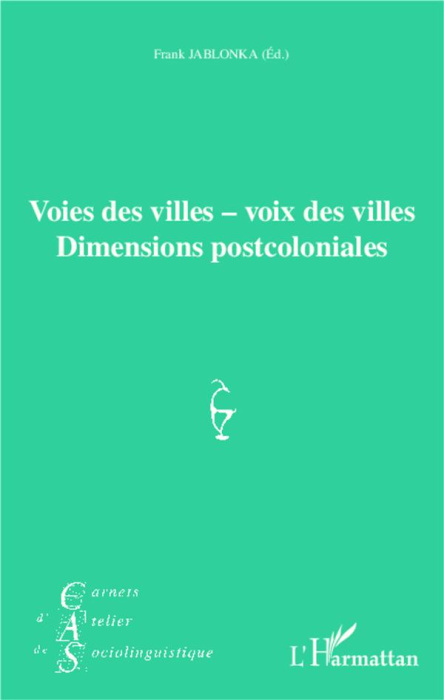 Emprunter Carnets d'Atelier de Sociolinguistique N° 8/2013 : Voies des villes ; voix des villes. Dimensions po livre
