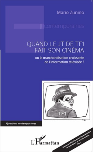 Emprunter Quand le JT de TF1 fait son cinéma. Ou la marchandisation croissante de l'information télévisée ? livre