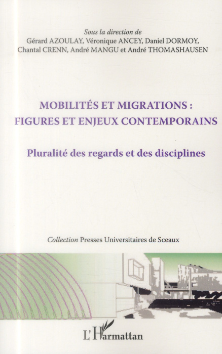 Emprunter Mobilités et migrations : figures et enjeux contemporains. Pluralité des regards et des disciplines livre