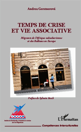 Emprunter Temps de crise et vie associative. Migrants de l'Afrique subsaharienne et des Balkans en Europe livre