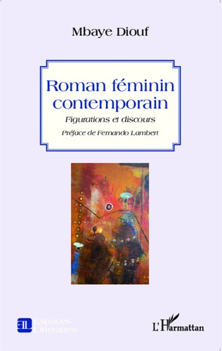 Emprunter Roman féminin contemporain. Figurations et discours livre