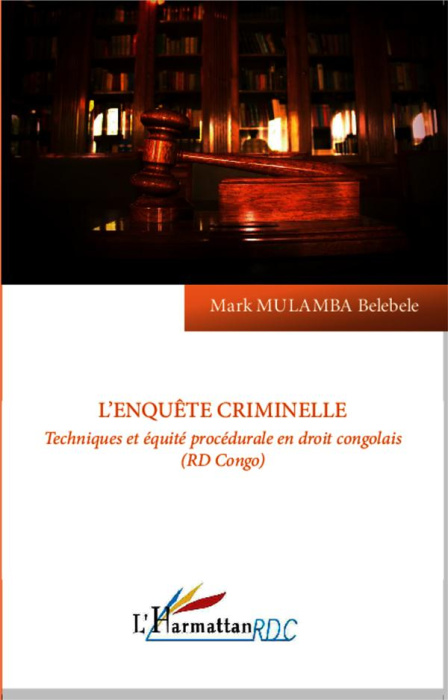 Emprunter L'enquête criminelle. Techniques et équité procédurale en droit congolais (RD Congo) livre