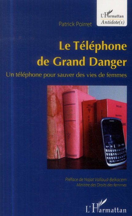 Emprunter Le téléphone de grand danger. Un téléphone pour sauver des vies de femmes livre