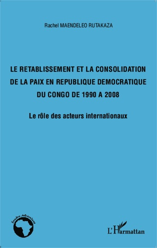 Emprunter Le rétablissement et la consolidation de la paix en République Démocratique du Congo de 1990 à 2008. livre