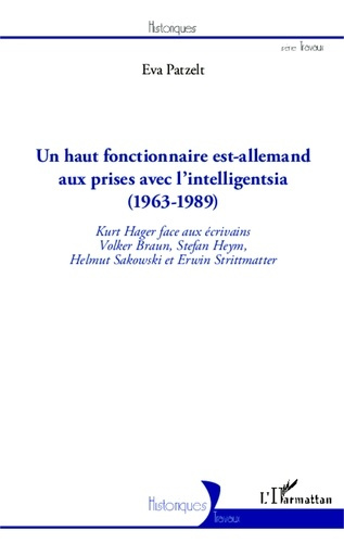 Emprunter Un haut fonctionnaire est-allemand aux prises avec l'intelligentsia (1963-1989). Kurt Hager face aux livre