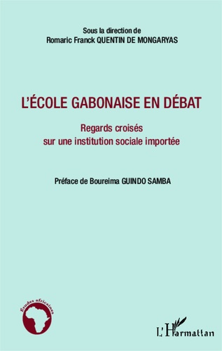 Emprunter L'école gabonaise en débat. Regards croisés sur une institution sociale importée livre