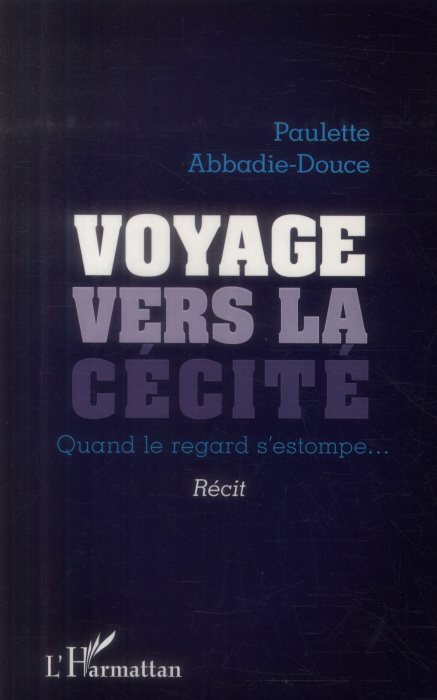 Emprunter Voyage vers la cécité. Quand le regard s'estompe... livre