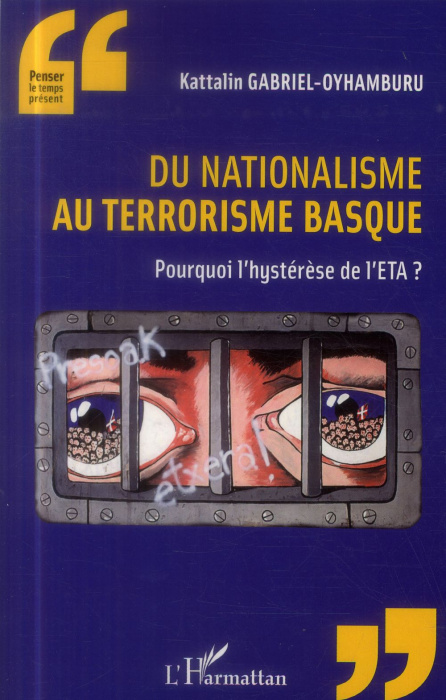 Emprunter Du nationalisme au terrorisme basque. Pourquoi l'hystérèse de l'ETA ? livre