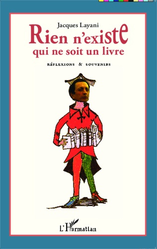 Emprunter Rien n'existe qui ne soit un livre. Réflexions & souvenirs livre