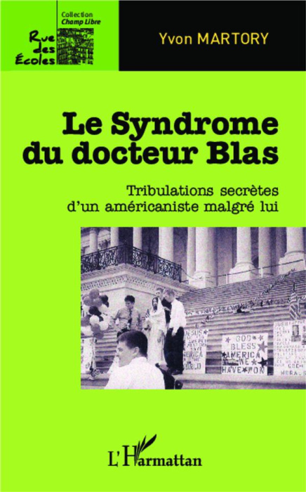 Emprunter Le syndrome du docteur Blas. Tribulations secrètes d'un américaniste malgré lui livre