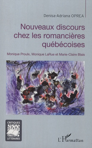 Emprunter Nouveaux discours chez les romancières québécoises. Monique Proulx, Monique LaRue et Marie-Claire Bl livre